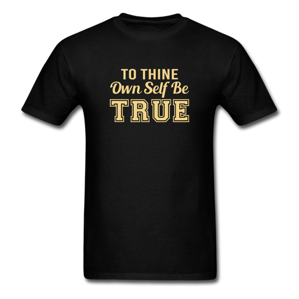 Unisex- To Thine Own Self Be True - black