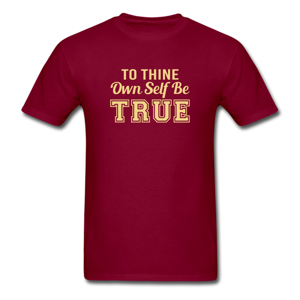 Unisex- To Thine Own Self Be True - burgundy