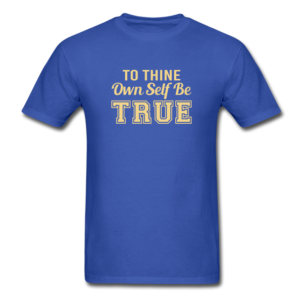 Unisex- To Thine Own Self Be True - royal blue