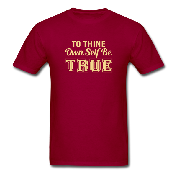 Unisex- To Thine Own Self Be True - dark red