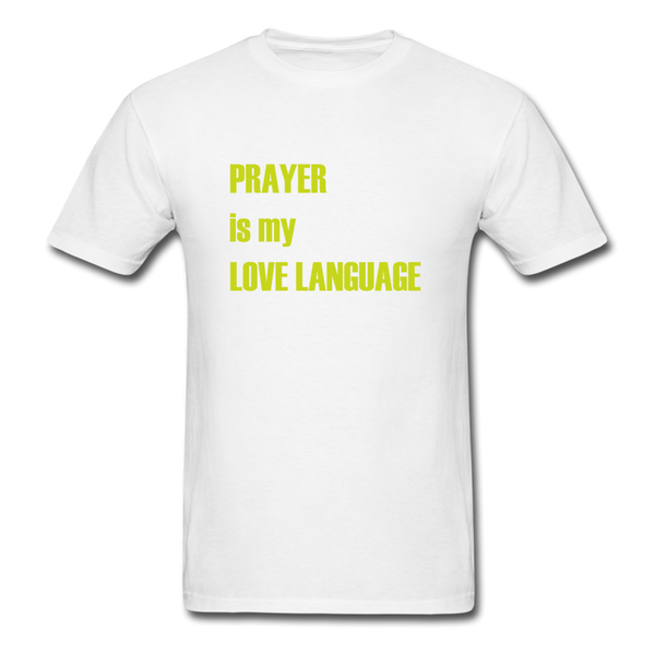 Unisex- Prayer Is My Love Language - white