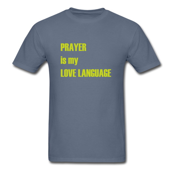 Unisex- Prayer Is My Love Language - denim